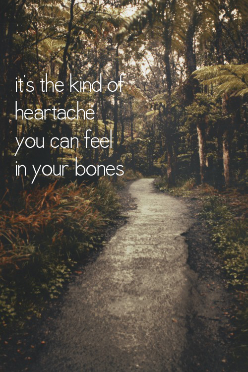 missing you honest quotes about grief heartache you can feel in your bones