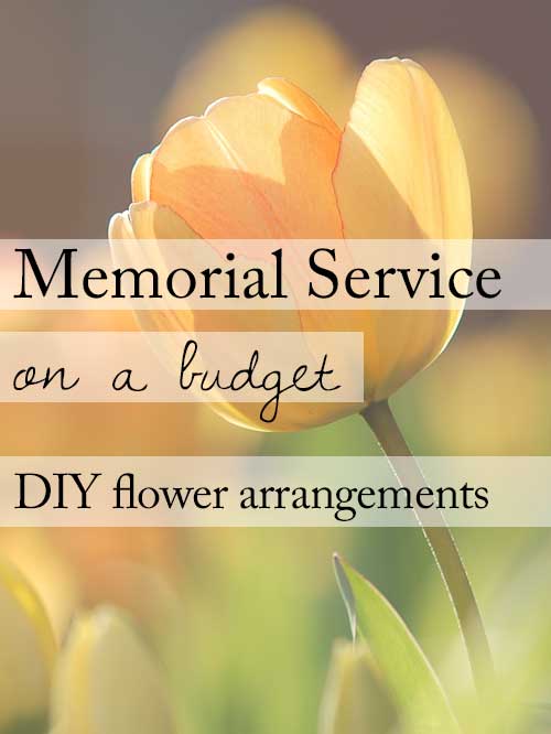 DIY Funeral Flowers for a memorial service on a budget