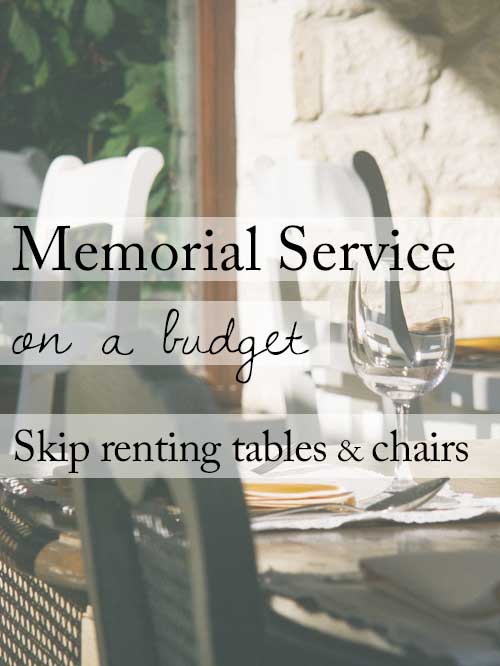 Skip renting tables and chairs for memorial