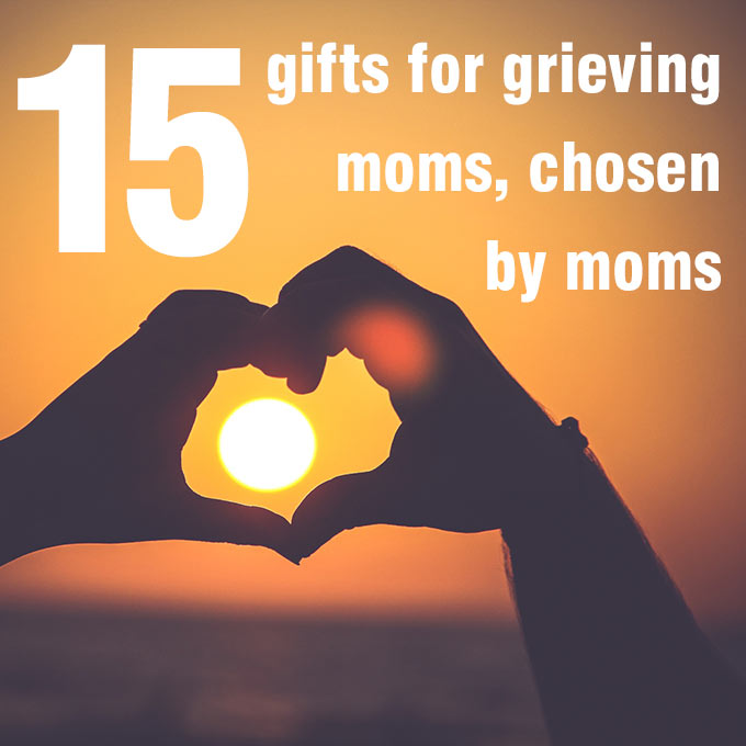 Gifts Chosen by Grieving Mothers