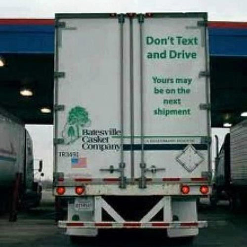 Don't text and drive.