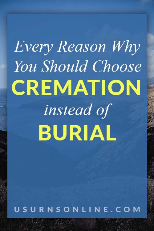 Every Reason Why Cremation is Better