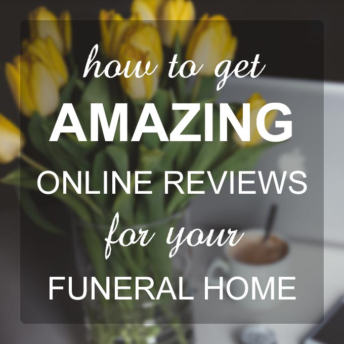 How to get online reviews for your funeral home