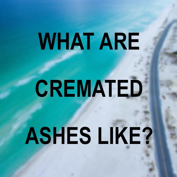 What are cremated remains like?