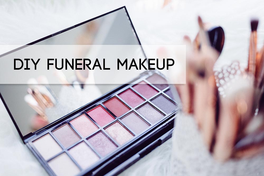 Tips on doing the deceased's makeup for a home funeral