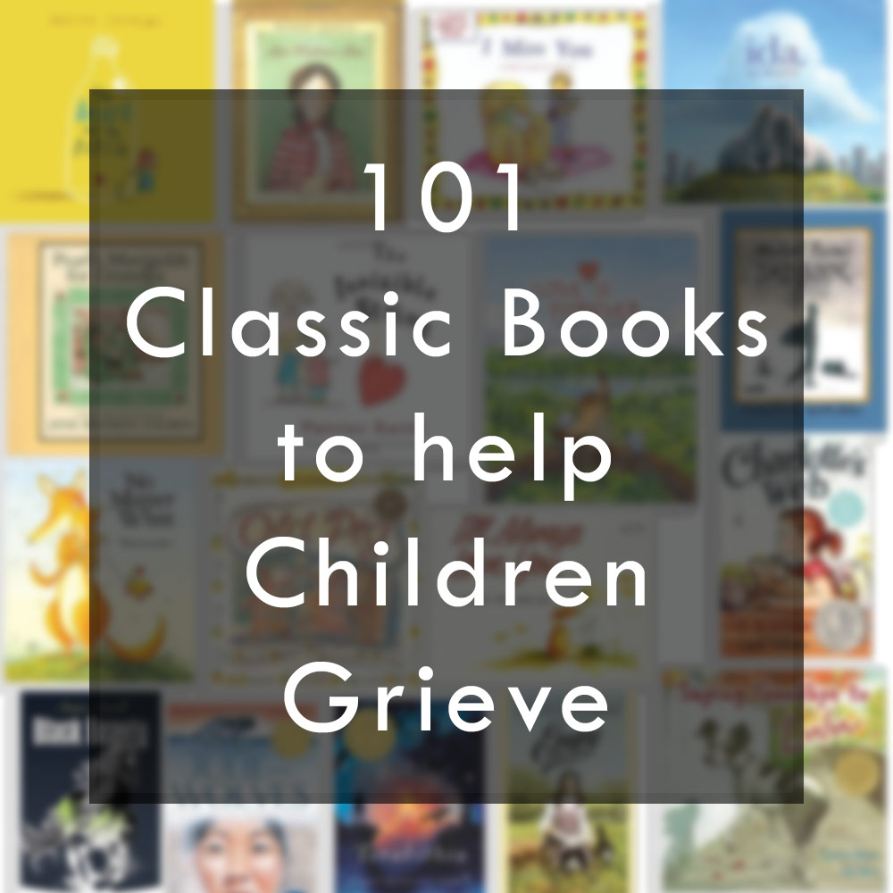 101 Classic Books to help Children Grieve