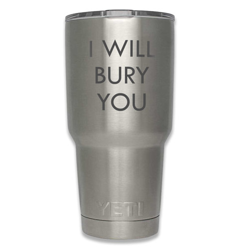 I Will Bury You YETI Tumbler for Funeral Director