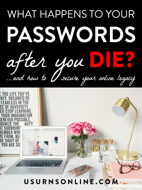 Managing your online legacy, accounts, and passwords after you die