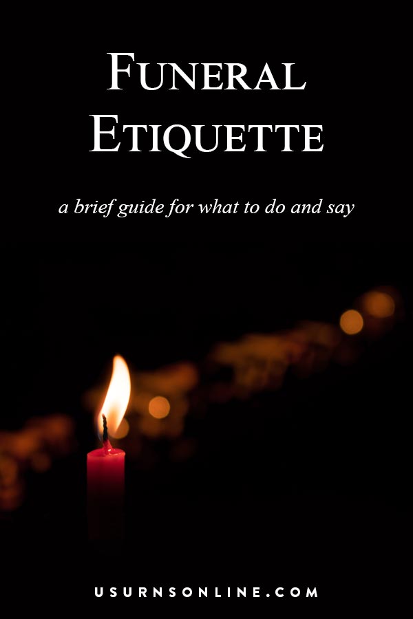 Funeral Etiquette: What to Do and Say