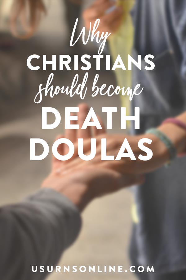 Why Christians should become death doulas