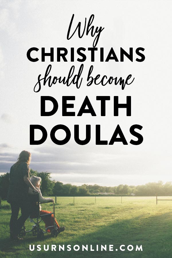 Why Christians Should Become Death Doulas