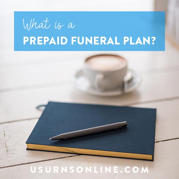 What is a prepaid funeral plan?