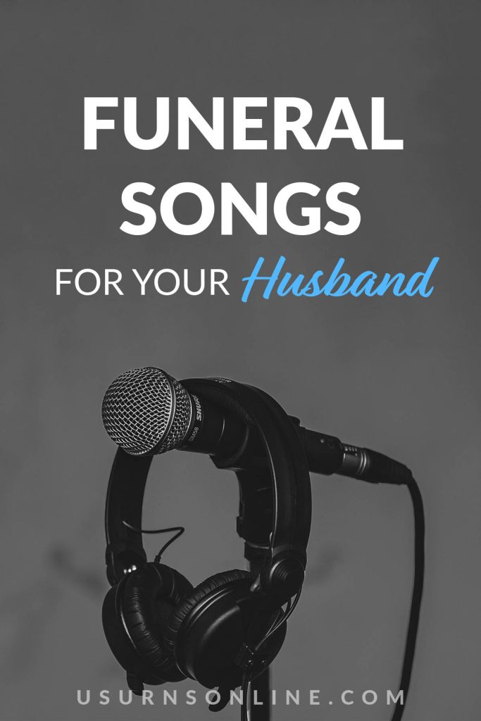Best Funeral Songs for Your Husband