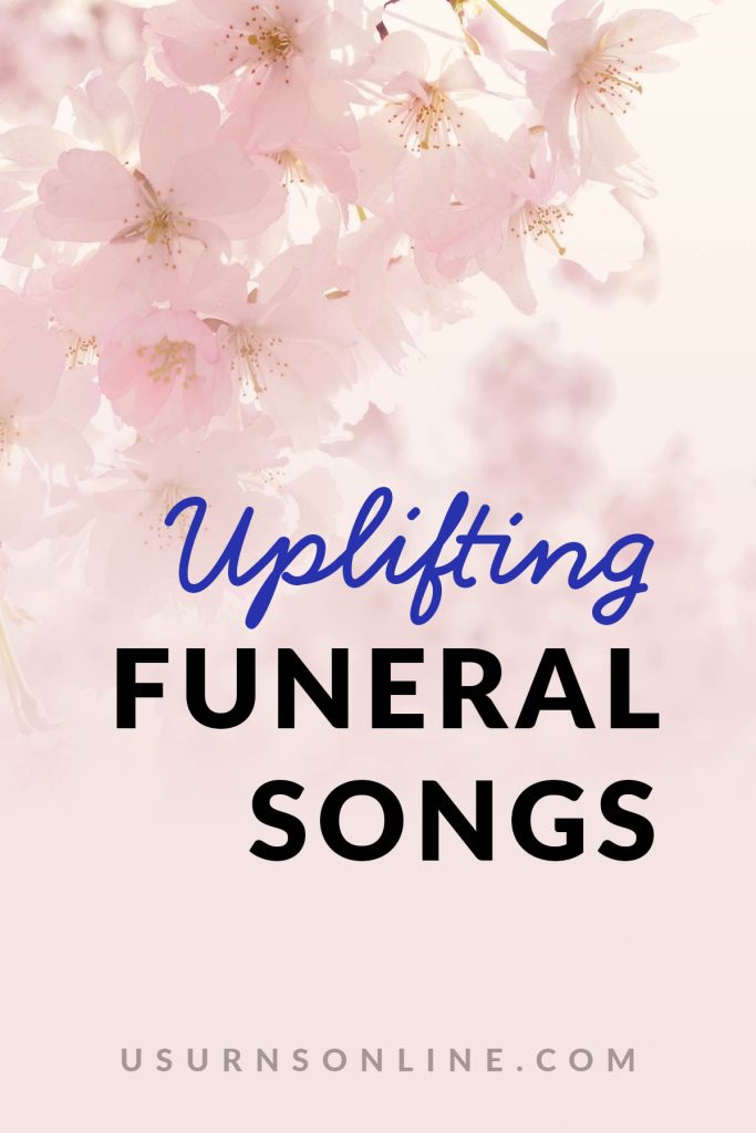 Uplifting Funeral Songs