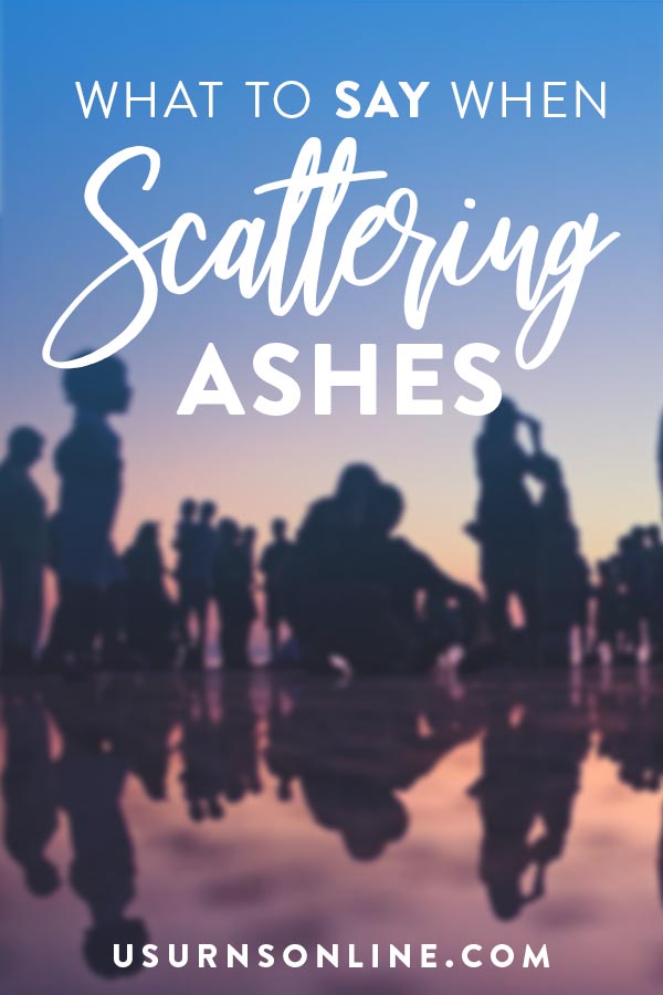 Scattering Ashes - What to Say at a Scattering Ceremony