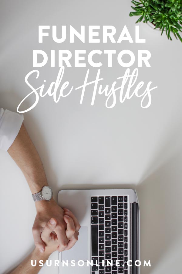 Funeral Director Side Hustles