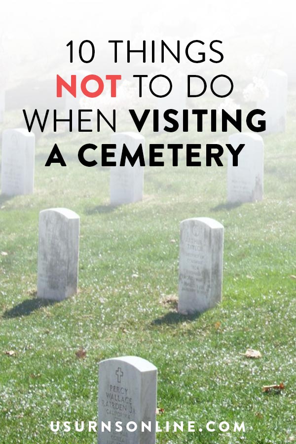 10 Things to Avoid Doing at Cemeteries