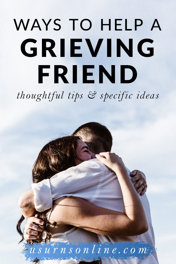 Ways to Help Someone Who Is Grieving