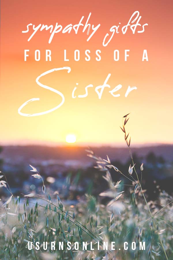 Best Sympathy Gifts - Sister Loss