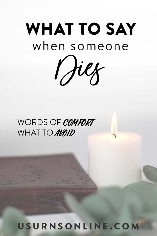 10 Best & Worst Things to Say When Someone Dies » Urns | Online
