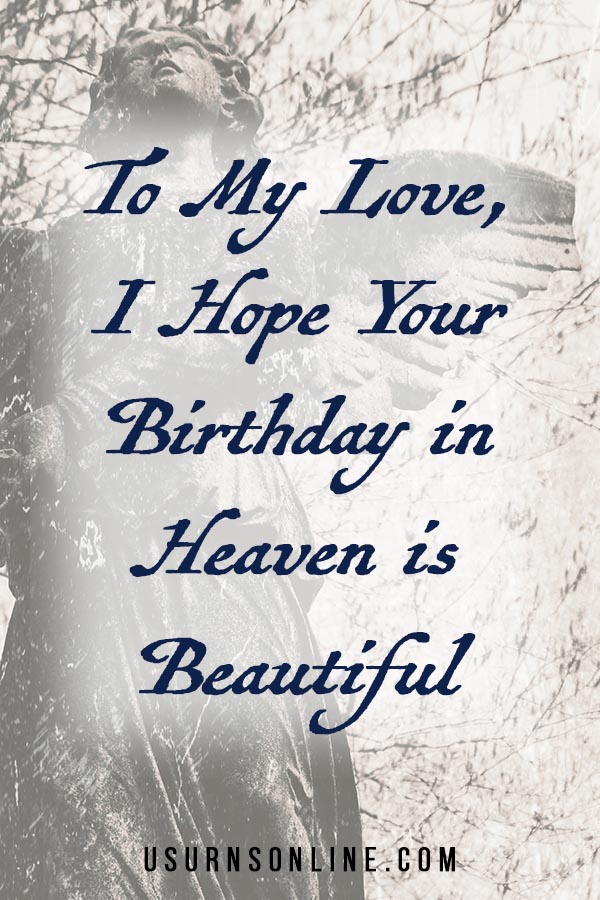 Wishing Your Loved One a Happy Heavenly Birthday