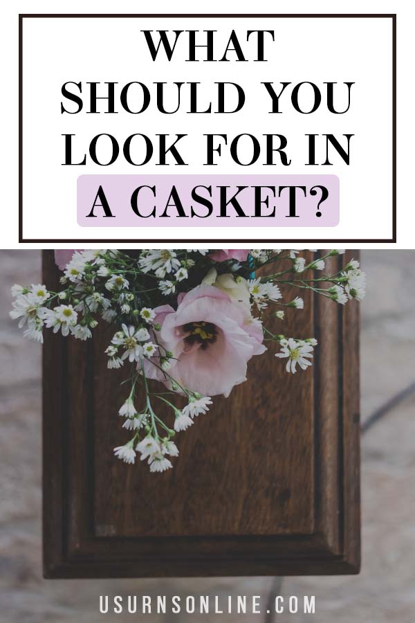 Casket Vs. Coffin- What to Look For