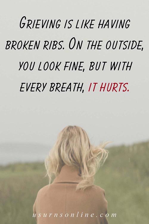 100+ Grief Quotes- "Grieving is Like Having Broken Ribs..."