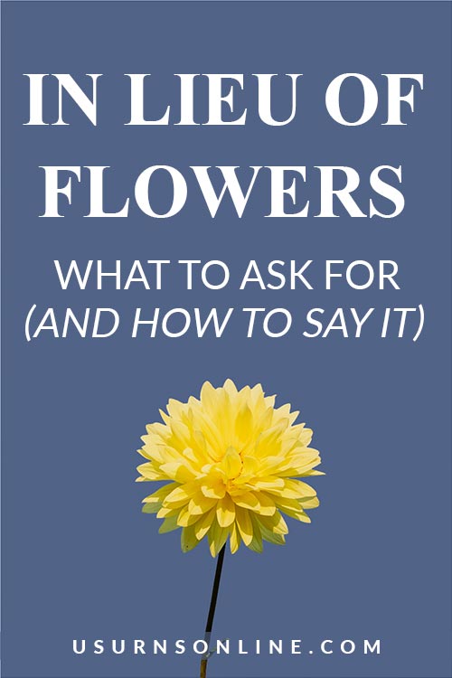 What to Ask for in Lieu of Flowers