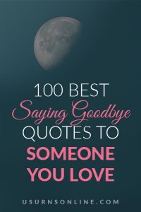 Saying Goodbye to Someone You Love