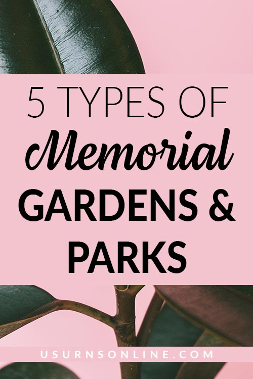 5 Types of Memorial Gardens and Parks