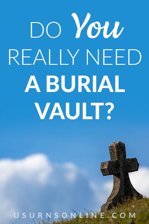 Are Burial Vaults Important?