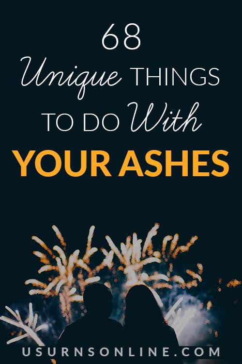 What Can You Do with Your Ashes?