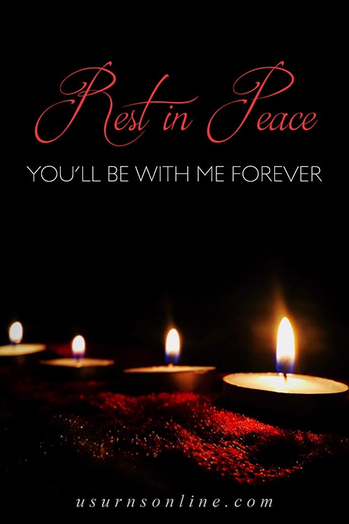 Quotes for Memorial Candles: Rest in Peace You'll Be with Me Forever