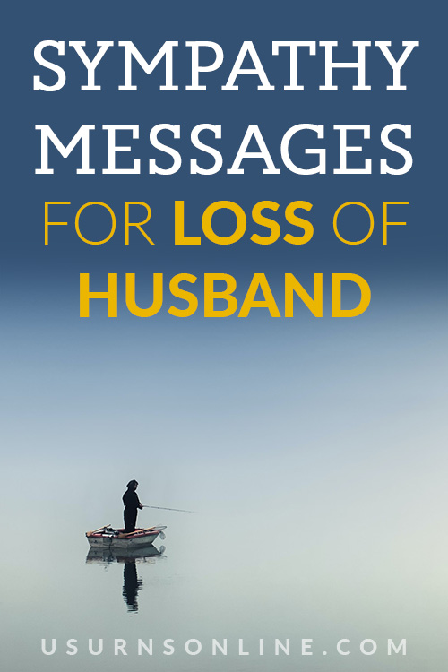 50 Encouraging Sympathy Messages For Loss Of Husband Urns Online