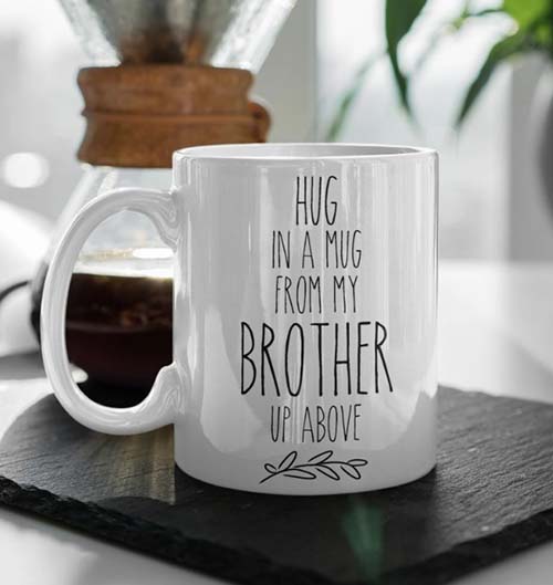 Hug in a mug - loss of brother