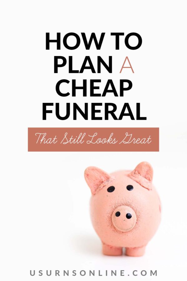 50 Ways to Have a Cheap Funeral That Looks Great » US Urns Online