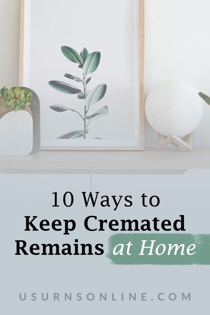 Keeping Cremated Remains at Home: Pin It Image