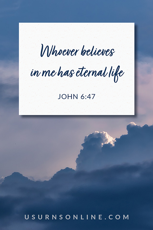 Whoever believes – John 6:47 comforting bible verses
