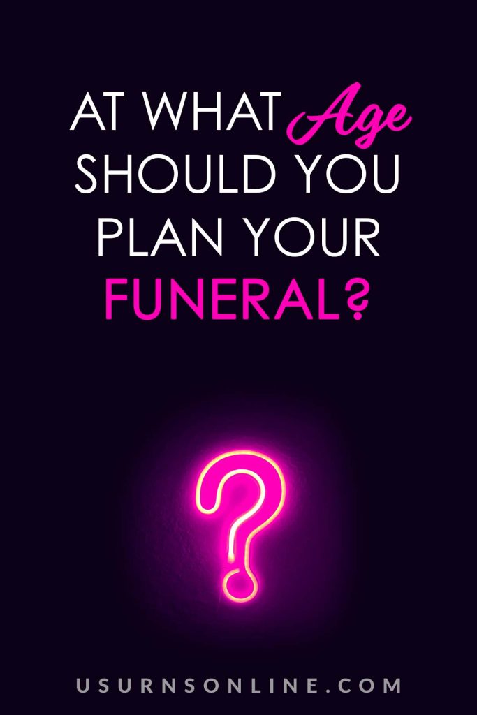 at what age should you plan your funeral - pin it image