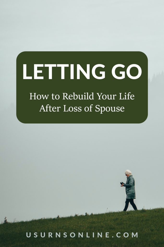 Letting go: how to rebuild your life after death of spouse - pin it image