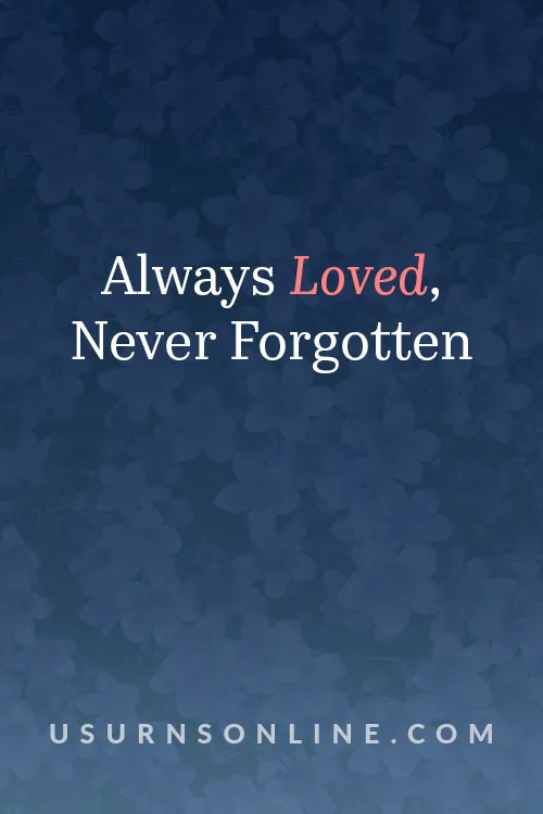 tombstone messages: Always Loved, Never Forgotten